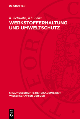 Werkstofferhaltung Und Umweltschutz: Aktuelle Probleme Der Chemischen Toxikologie (Unter Besonderer Ber?cksichtigung Der Umwelttoxikologischen Bewertung Chemischer Produkte) - Schwabe, K, and Lohs, Kh