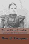 Wert & Shoop Genealogy: A Genealogy of the Wert (Wirth) and Shoop (Schupp) Families from Germany and Switzerland to America