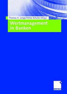 Wertmanagement in Banken - Lange, Thomas A (Editor), and Schulze, Heiko (Editor)