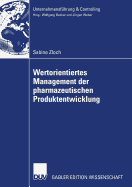 Wertorientiertes Management Der Pharmazeutischen Produktentwicklung