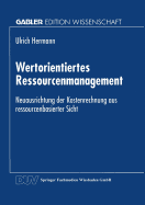 Wertorientiertes Ressourcenmanagement: Neuausrichtung Der Kostenrechnung Aus Ressourcenbasierter Sicht