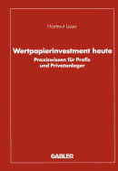 Wertpapierinvestment Heute: Praxiswissen Fr Profis Und Privatanleger