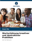 Wertsch?tzung kreativer und destruktiver Praktiken