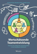 Wertschatzende Teamentwicklung: Tools fur eine erfolgreiche Zusammenarbeit in einer komplexen Arbeitswelt