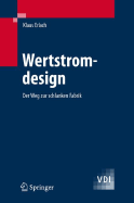 Wertstromdesign: Der Weg Zur Schlanken Fabrik - Erlach, Klaus