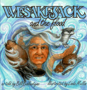 Wesakejack and the Flood - Ballantyne, Bill