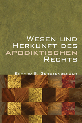 Wesen und Herkunft des Apodiktischen Rechts - Gerstenberger, Erhard S