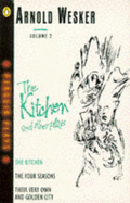 Wesker Plays, Vol.2: The Kitchen; the Four Seasons; Their Very Own And Golden City