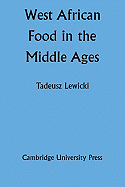 West African Food in the Middle Ages: According to Arabic Sources