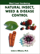 West Coast Gardening: Natural Insect, Weed & Disease Control - Trafford Publishing (Creator)