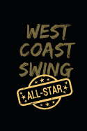 West Coast Swing All Star: 6x9 Blank Lined Notebook, Journal, Diary or Log Notes.