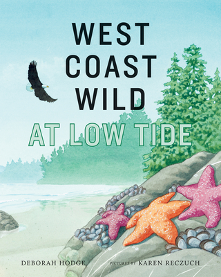 West Coast Wild at Low Tide - Hodge, Deborah