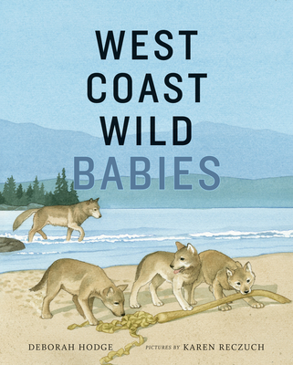 West Coast Wild Babies - Hodge, Deborah