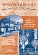 West Country Ales: An A-Z of Beer and Brewing in Devon and Cornwall