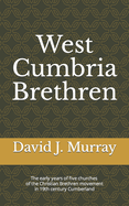 West Cumbria Brethren: The early years of five churches of the Christian Brethren movement in 19th century Cumberland