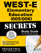 West-E Elementary Education (005/006) Secrets Study Guide: West-E Test Review for the Washington Educator Skills Tests-Endorsements