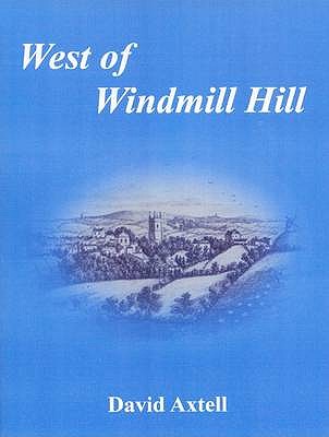 West of Windmill Hill - Axtell, David