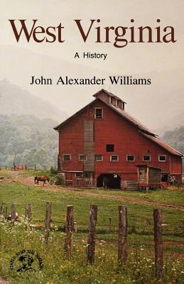 West Virginia: A History - Williams, John Alexander