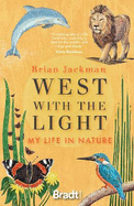 West with the Light: My Life in Nature