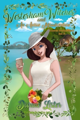 Westerham Witches and an Aussie Misadventure: Witch Cozy Mystery - Lister, Dionne