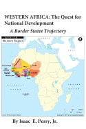 Western Africa: The Quest for National Development: A Border States Trajectory