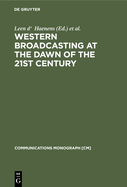 Western Broadcasting at the Dawn of the 21st Century: (Mouton Textbook)