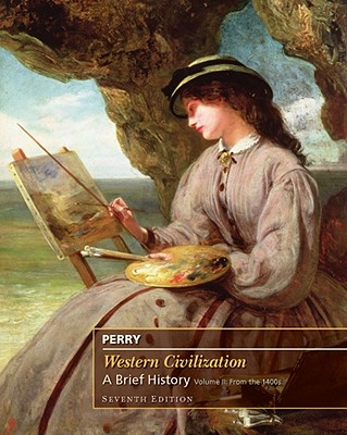 Western Civilization: A Brief History: Volume 2: From the 1400s - Perry, Marvin