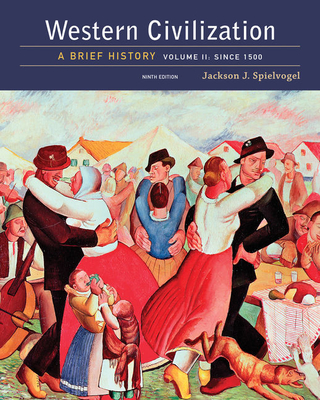 Western Civilization: A Brief History, Volume II: Since 1500 - Spielvogel, Jackson