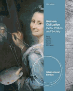 Western Civilization: Ideas, Politics, and Society, International Edition