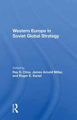 Western Europe In Soviet Global Strategy - Cline, Ray S.