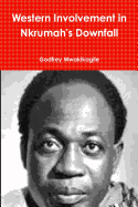 Western Involvement in Nkrumah's Downfall