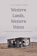 Western Lands, Western Voices: Essays on Public History in the American West