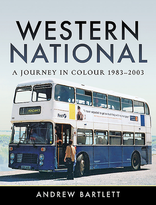 Western National: A Journey in Colour, 1983-2003 - Bartlett, Andrew