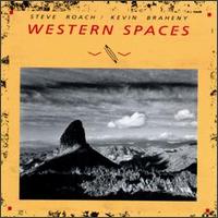 Western Spaces - Steve Roach/Kevin Braheny/Richard Burmer