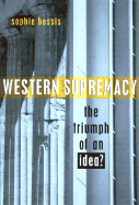 Western Supremacy: The Triumph of an Idea