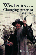 Westerns in a Changing America, 1955-2000