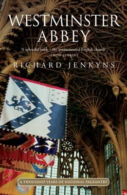 Westminster Abbey: A thousand years of national pageantry - Jenkyns, Richard, Professor