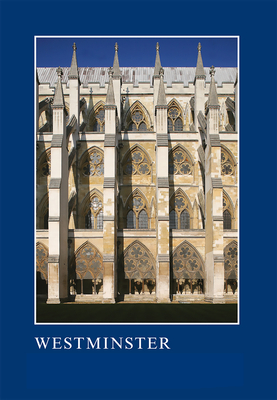 Westminster: The Art, Architecture and Archaeology of the Royal Abbey and Palace - Rodwell, Warwick (Editor), and Tatton-Brown, Tim (Editor)