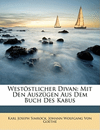 Westostlicher Divan: Mit Den Auszugen Aus Dem Buch Des Kabus