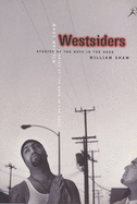 Westsiders: Stories of Boys in the Hood - Shaw, William