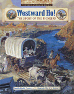 Westward Ho!: The Story of the Pioneers