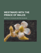 Westward with the Prince of Wales