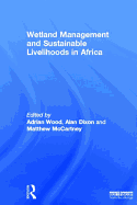 Wetland Management and Sustainable Livelihoods in Africa