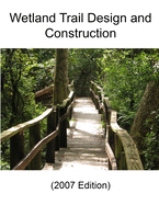 Wetland Trail Design and Construction (2007 Edition)