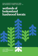 Wetlands of Bottomland Hardwood Forests: Proceedings of a Workshop on Bottomland Hardwood Forest Wetlands of the Southeastern United States, Held at Lake Lanier, Georgia, June 1-5, 1980