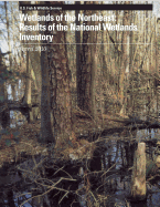 Wetlands of the Northeast: Results of the National Wetlands Inventory, April 2010