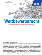 Wettbewerbsrecht 2022: Gesetzestexte f?r die Weiterbildung