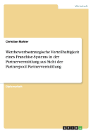 Wettbewerbsstrategische Vorteilhaftigkeit Eines Franchise-Systems in Der Partnervermittlung Aus Sicht Der Partnerpool Partnervermittlung