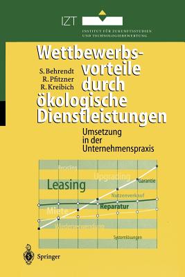 Wettbewerbsvorteile Durch ?kologische Dienstleistungen: Umsetzung in Der Unternehmenspraxis - Atmatzidis, E, and Behrendt, Siegfried, and Pfitzner, Ralf