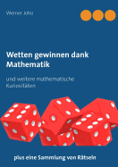 Wetten gewinnen dank Mathematik: und weitere mathematische Kuriosit?ten